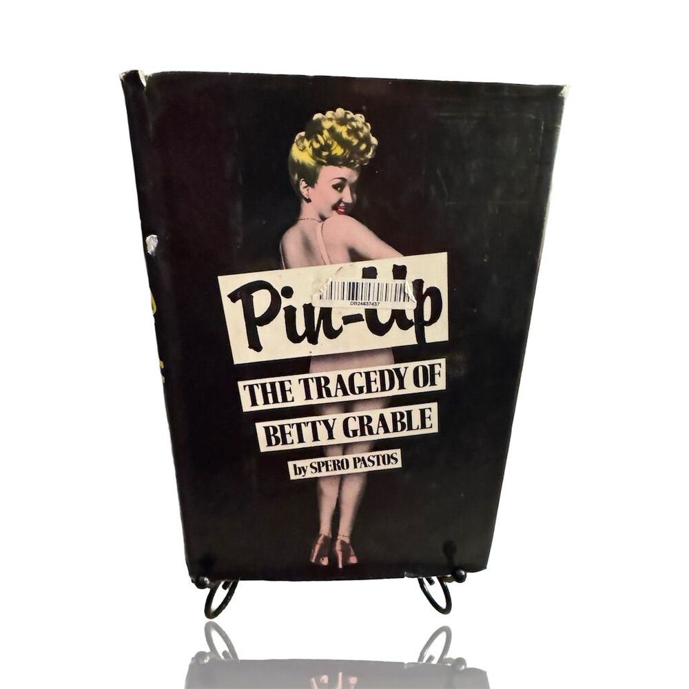 Pin-Up: The Tragedy of Betty Grable by Spero Pastos Hardcover Biography